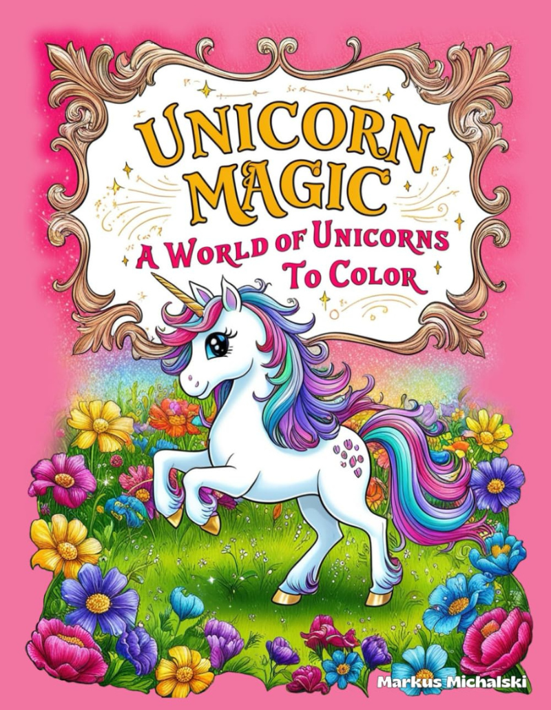 Unicorn Magic coloring book cover featuring a white unicorn with rainbow mane surrounded by colorful flowers on a pink background with ornate golden frame